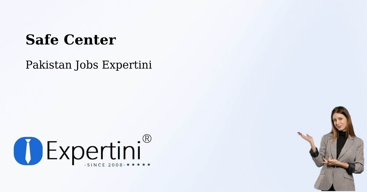 Safety Center – Chitral - Pakistan Jobs Expertini